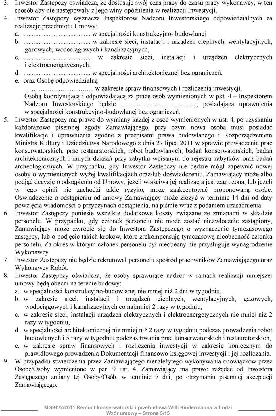 ... w zakresie sieci, instalacji i urządzeń cieplnych, wentylacyjnych, gazowych, wodociągowych i kanalizacyjnych, c.... w zakresie sieci, instalacji i urządzeń elektrycznych i elektroenergetycznych, d.
