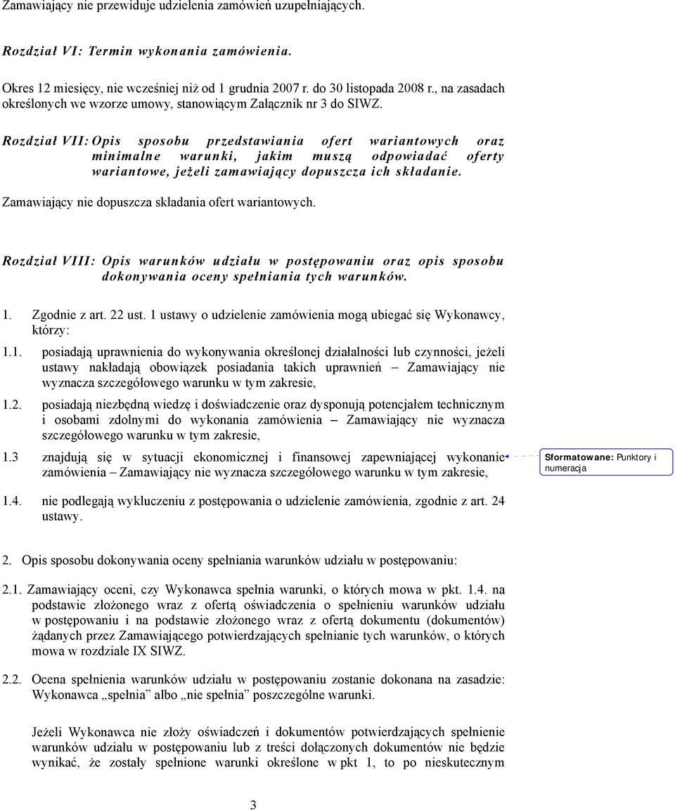 Rozdział VII: Opis sposobu przedstawiania ofert wariantowych oraz minimalne warunki, jakim muszą odpowiadać oferty wariantowe, jeżeli zamawiający dopuszcza ich składanie.