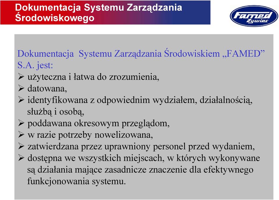 jest: użyteczna i łatwa do zrozumienia, datowana, identyfikowana z odpowiednim wydziałem, działalnością,