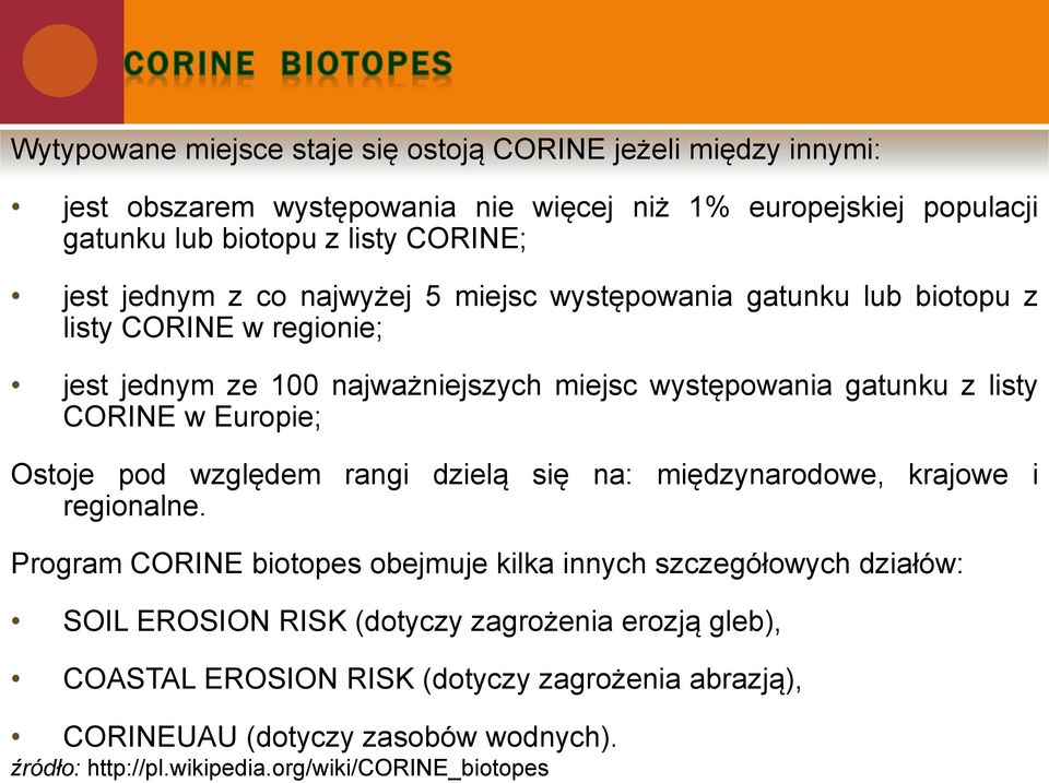Europie; Ostoje pod względem rangi dzielą się na: międzynarodowe, krajowe i regionalne.