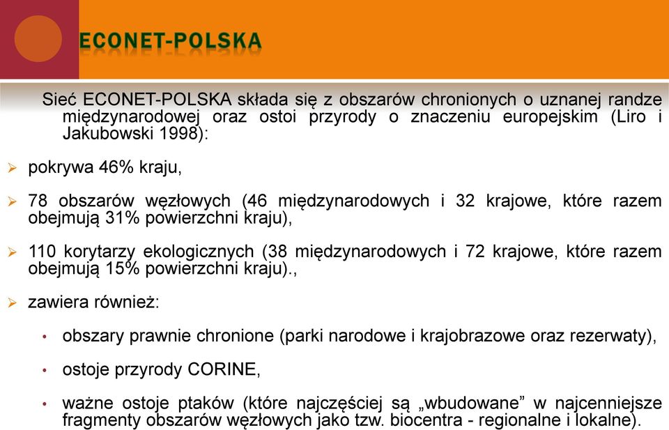międzynarodowych i 72 krajowe, które razem obejmują 15% powierzchni kraju).