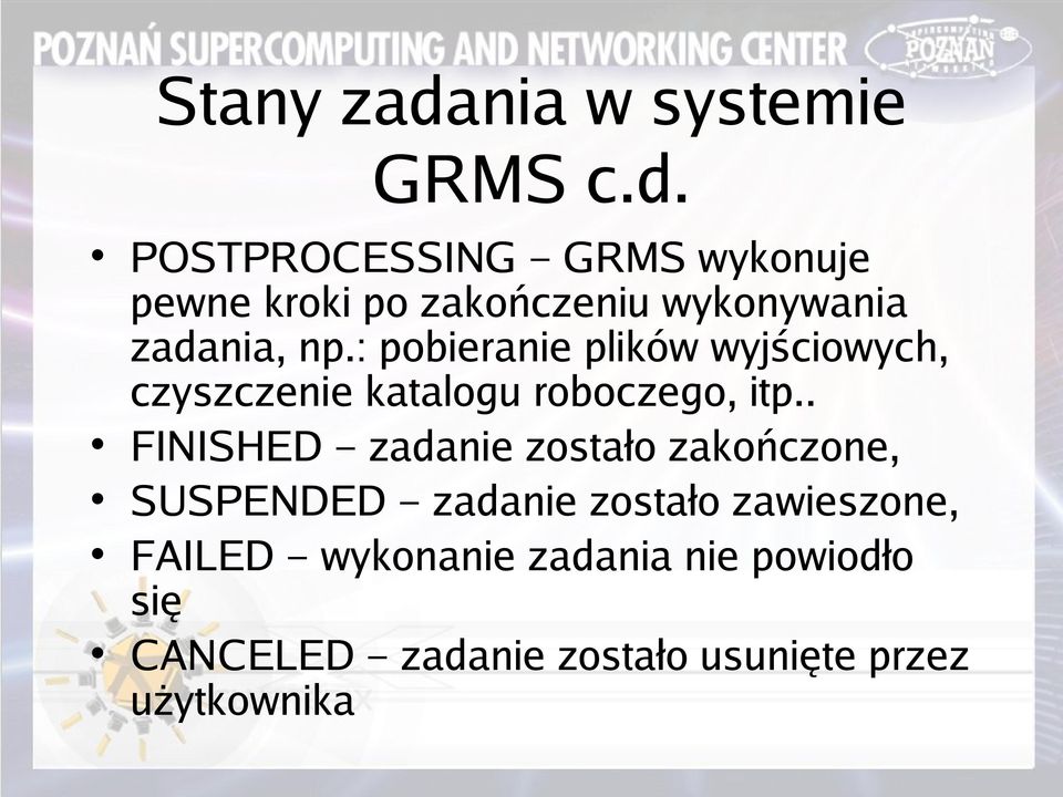 POSTPROCESSING GRMS wykonuje pewne kroki po zakończeniu wykonywania zadania, np.