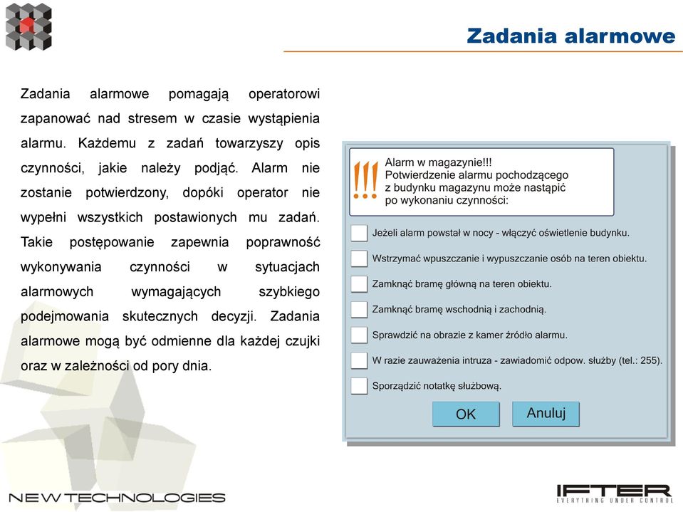 Alarm nie zostanie potwierdzony, dopóki operator nie wypełni wszystkich postawionych mu zadań.