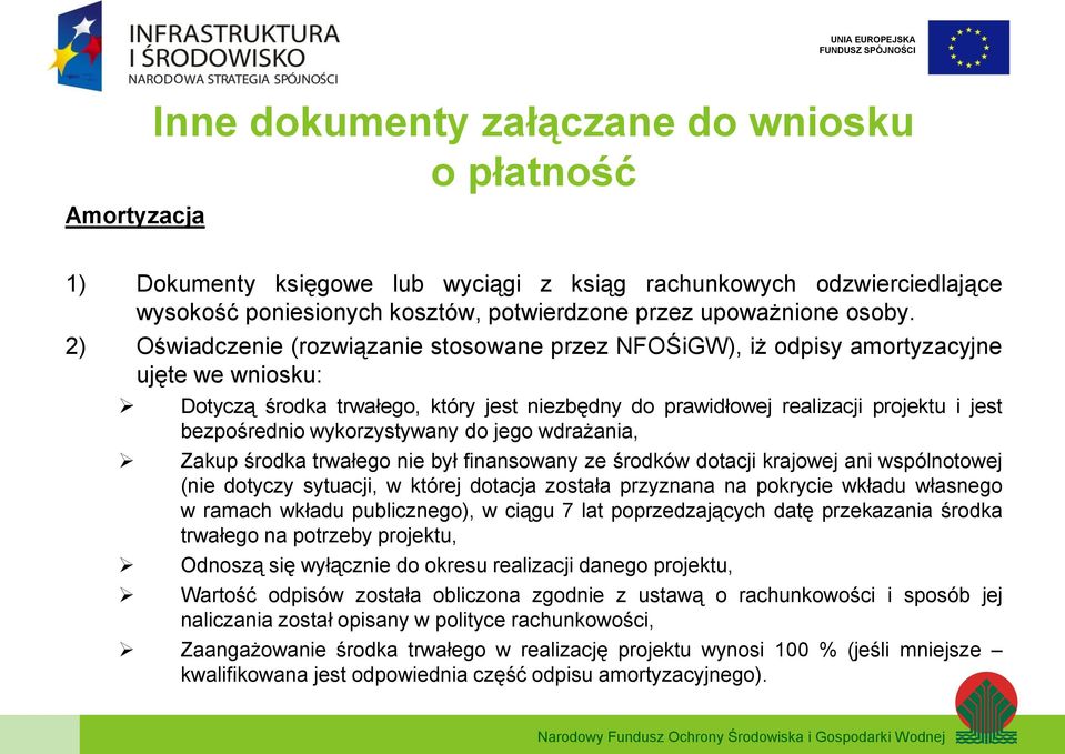 wykorzystywany do jego wdrażania, Zakup środka trwałego nie był finansowany ze środków dotacji krajowej ani wspólnotowej (nie dotyczy sytuacji, w której dotacja została przyznana na pokrycie wkładu