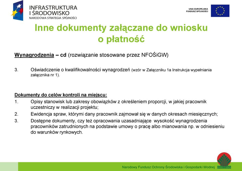 Opisy stanowisk lub zakresy obowiązków z określeniem proporcji, w jakiej pracownik uczestniczy w realizacji projektu; 2.