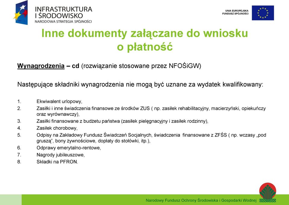 zasiłek rehabilitacyjny, macierzyński, opiekuńczy oraz wyrównawczy), 3. Zasiłki finansowane z budżetu państwa (zasiłek pielęgnacyjny i zasiłek rodzinny), 4.