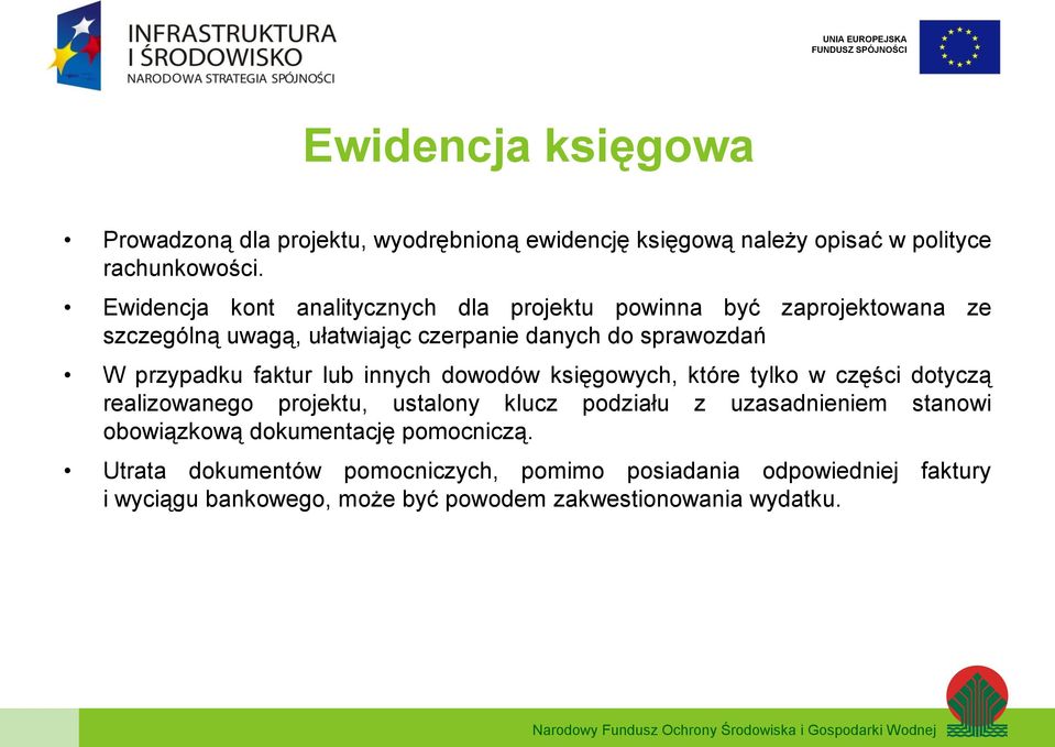 przypadku faktur lub innych dowodów księgowych, które tylko w części dotyczą realizowanego projektu, ustalony klucz podziału z uzasadnieniem