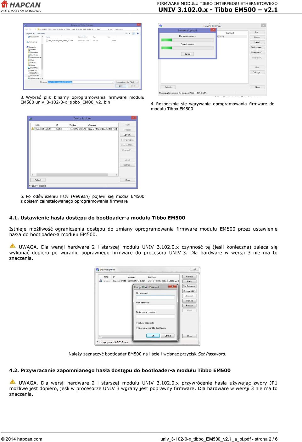 Ustawienie hasła dostępu do bootloader-a modułu Tibbo EM500 Istnieje możliwość ograniczenia dostępu do zmiany oprogramowania firmware modułu EM500 przez ustawienie hasła do bootloader-a modułu EM500.