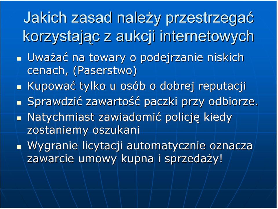 Sprawdzić zawartość paczki przy odbiorze.