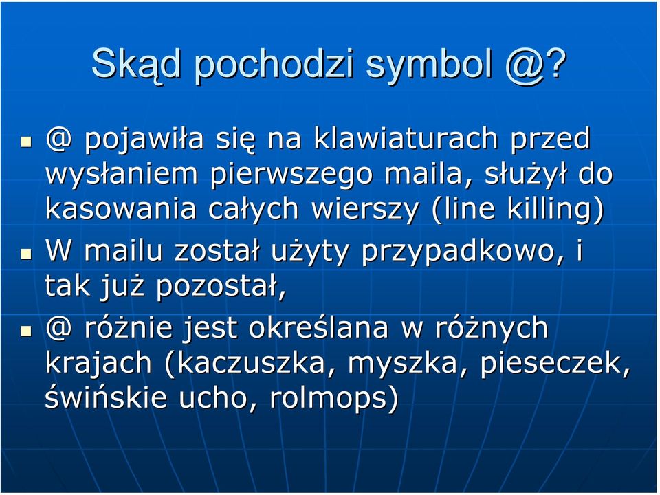 do kasowania całych wierszy (line( killing) W mailu został użyty