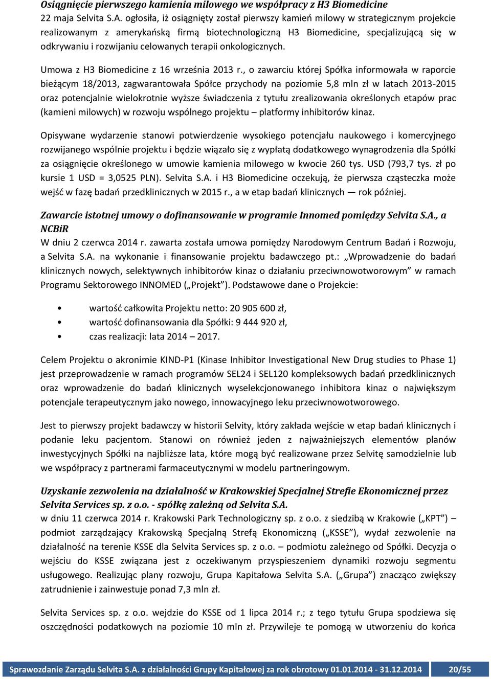 celowanych terapii onkologicznych. Umowa z H3 Biomedicine z 16 września 2013 r.