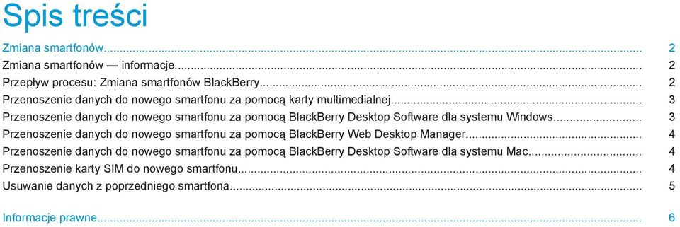 .. 3 Przenoszenie danych do nowego smartfonu za pomocą BlackBerry Desktop Software dla systemu Windows.