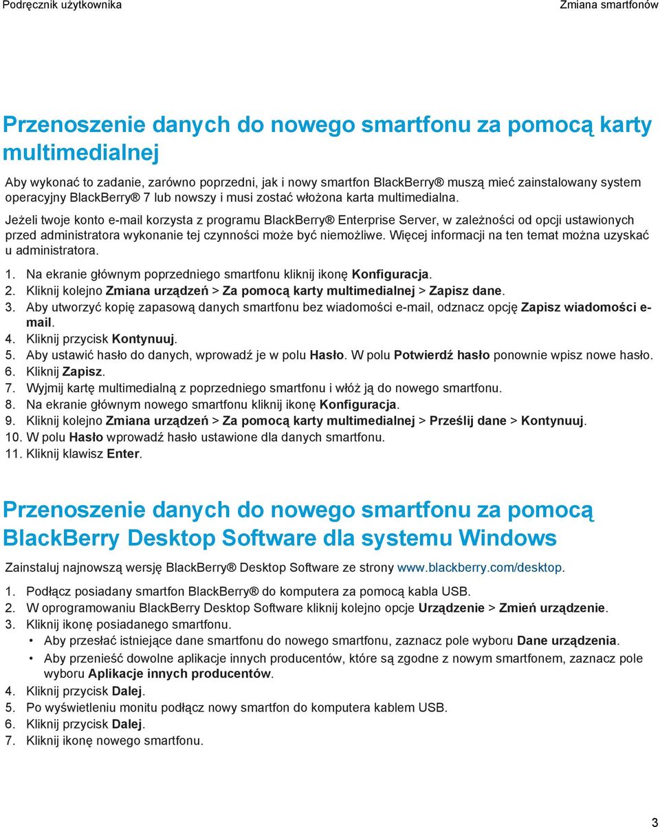 Jeżeli twoje konto e-mail korzysta z programu BlackBerry Enterprise Server, w zależności od opcji ustawionych przed administratora wykonanie tej czynności może być niemożliwe.