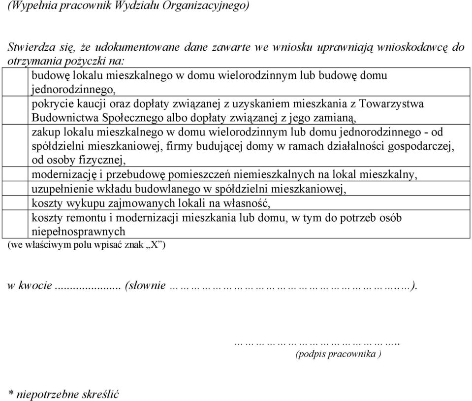 lokalu mieszkalnego w domu wielorodzinnym lub domu jednorodzinnego - od spółdzielni mieszkaniowej, firmy budującej domy w ramach działalności gospodarczej, od osoby fizycznej, modernizację i