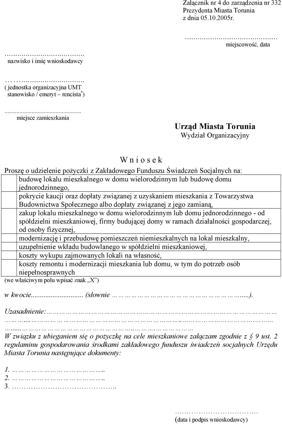 wielorodzinnym lub budowę domu jednorodzinnego, pokrycie kaucji oraz dopłaty związanej z uzyskaniem mieszkania z Towarzystwa Budownictwa Społecznego albo dopłaty związanej z jego zamianą, zakup