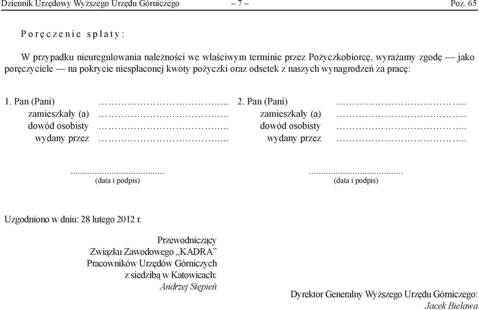 kwoty pożyczki oraz odsetek z naszych wynagrodzeń za pracę: 1. Pan (Pani).. 2. Pan (Pani).. zamieszkały (a).. zamieszkały (a).. dowód osobisty.. dowód osobisty.. wydany przez.