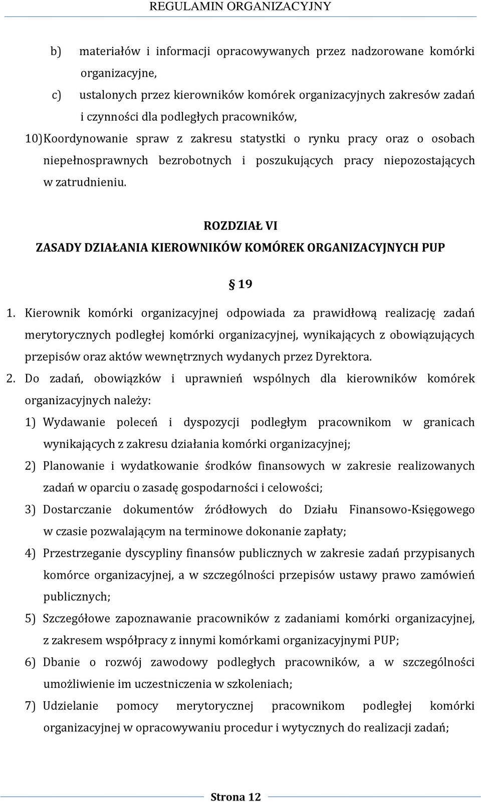 ROZDZIAŁ VI ZASADY DZIAŁANIA KIEROWNIKÓW KOMÓREK ORGANIZACYJNYCH PUP 19 1.