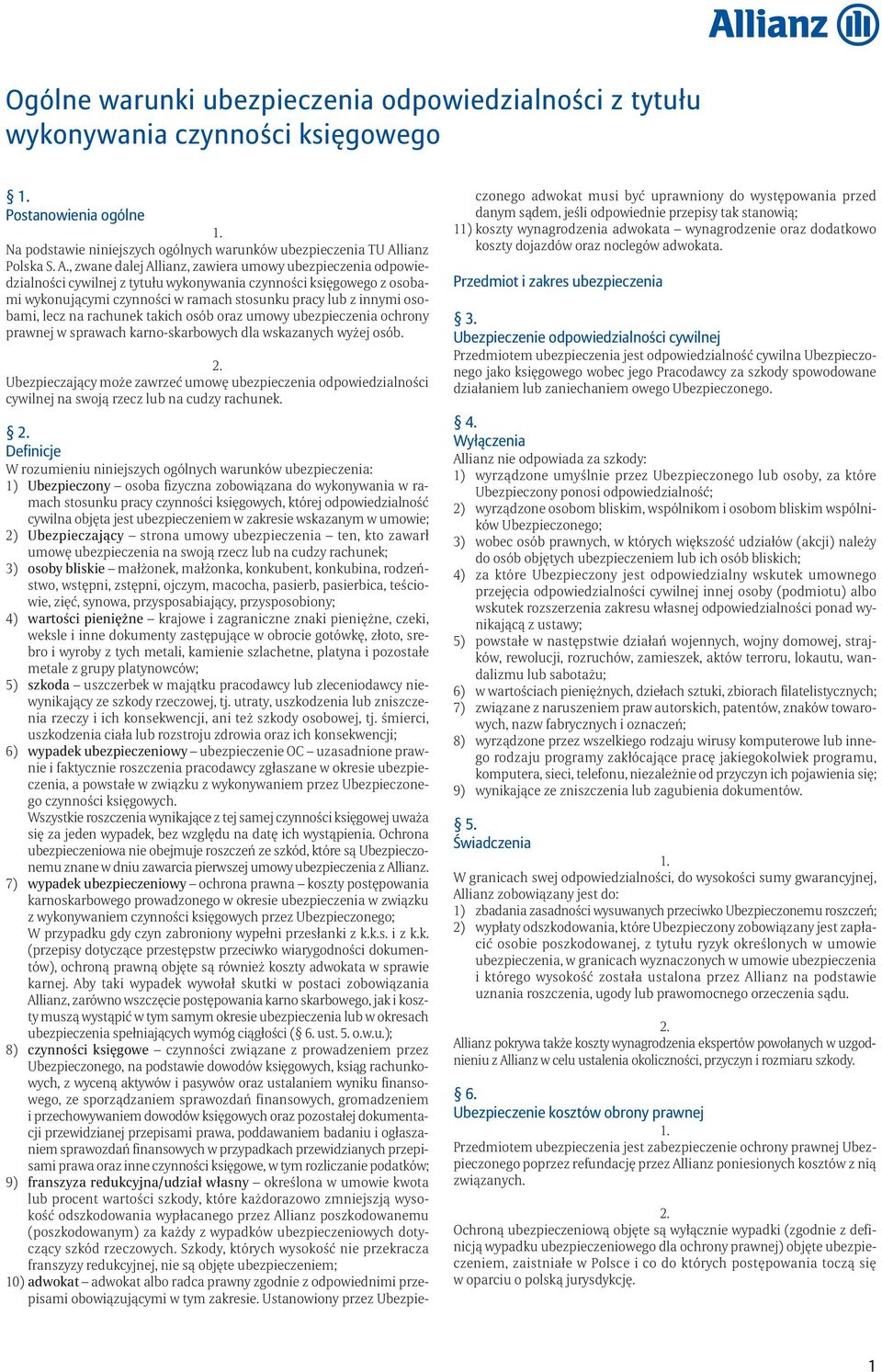 , zwane dalej Allianz, zawiera umowy ubezpieczenia odpowiedzialności cywilnej z tytułu wykonywania czynności księgowego z osobami wykonującymi czynności w ramach stosunku pracy lub z innymi osobami,