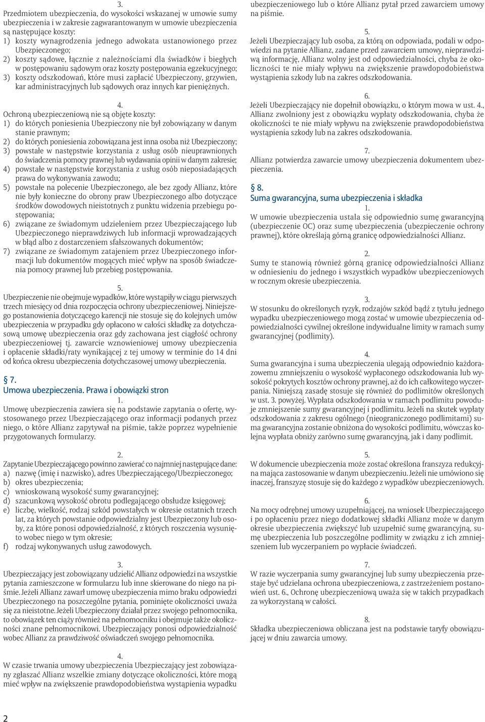 zapłacić Ubezpieczony, grzywien, kar administracyjnych lub sądowych oraz innych kar pieniężnych.