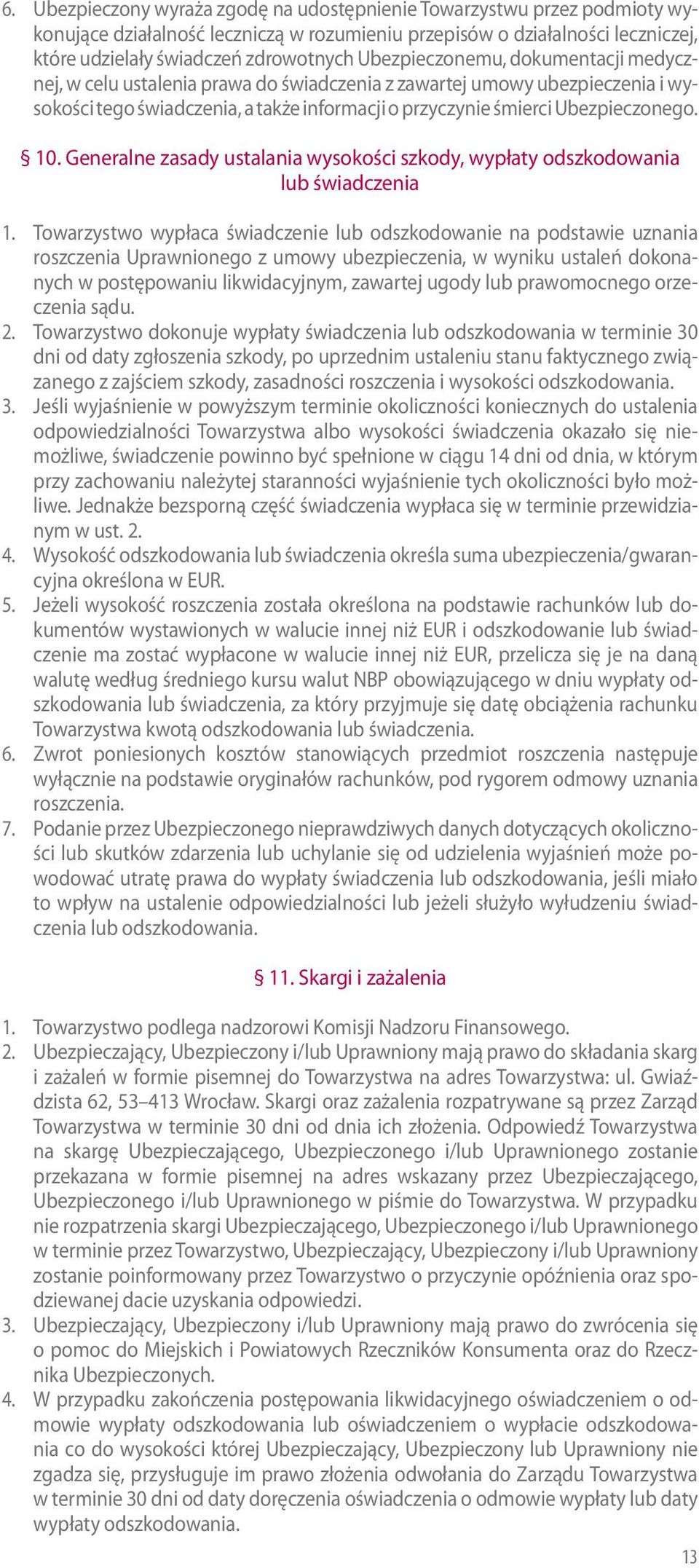 Generalne zasady ustalania wysokości szkody, wypłaty odszkodowania lub świadczenia 1.