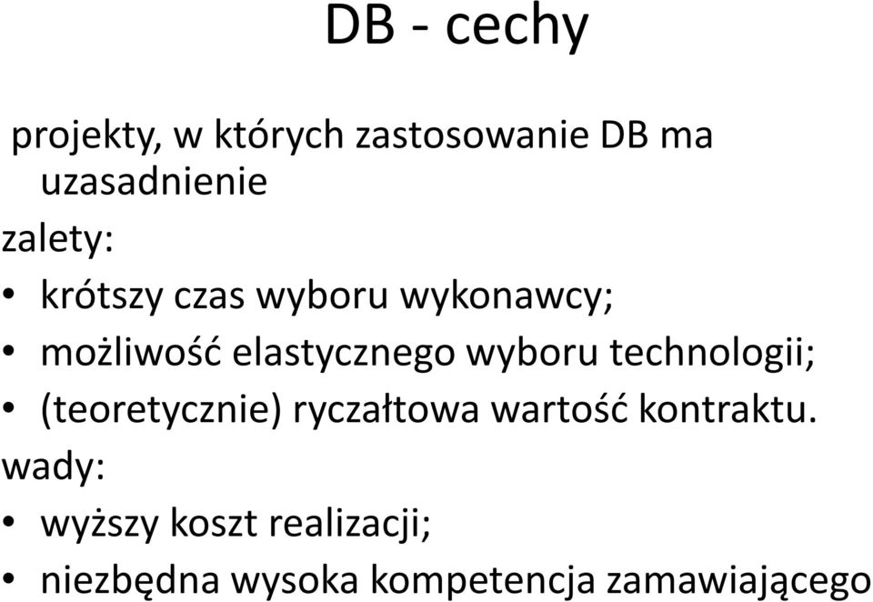 wyboru technologii; (teoretycznie) ryczałtowa wartość kontraktu.