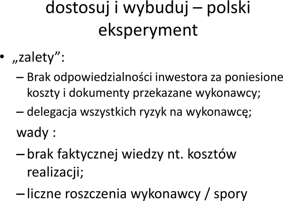 przekazane wykonawcy; delegacja wszystkich ryzyk na wykonawcę;