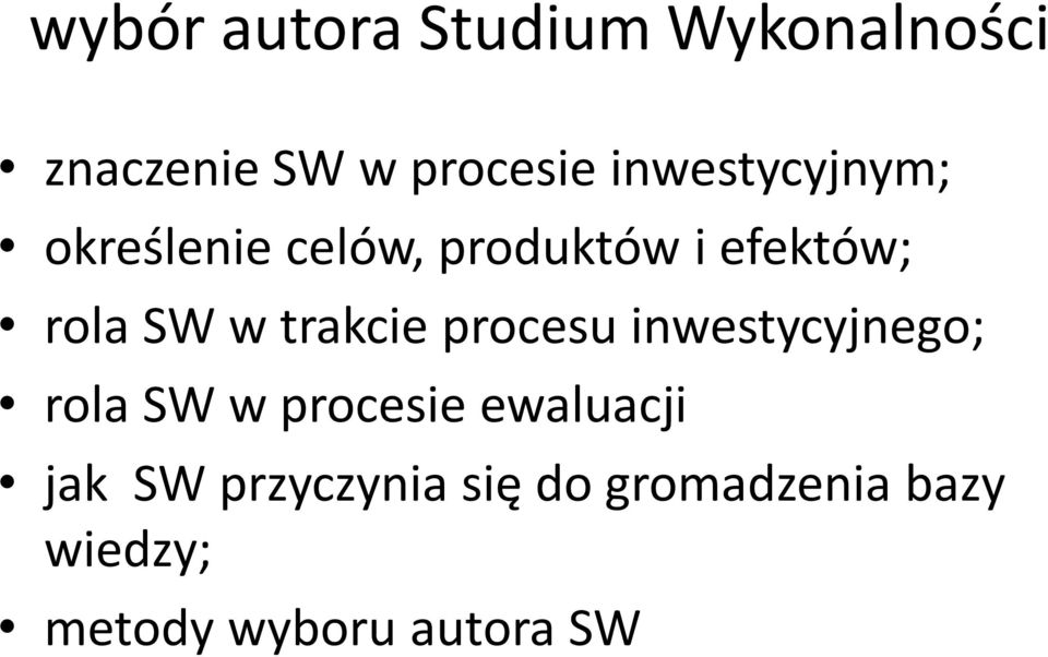 trakcie procesu inwestycyjnego; rola SW w procesie ewaluacji