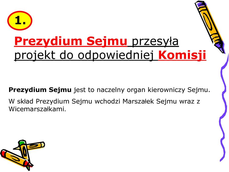 naczelny organ kierowniczy Sejmu.