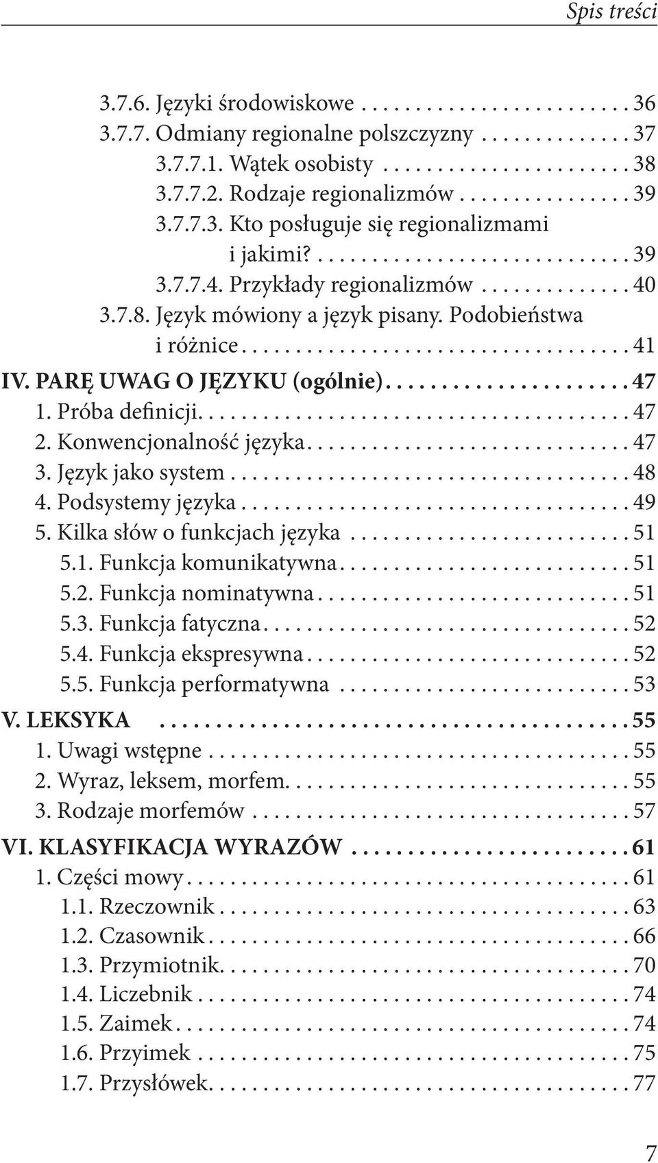 PARĘ UWAG O JĘZYKU (ogólnie)...................... 47 1. Próba definicji........................................ 47 2. Konwencjonalność języka.............................. 47 3. Język jako system.