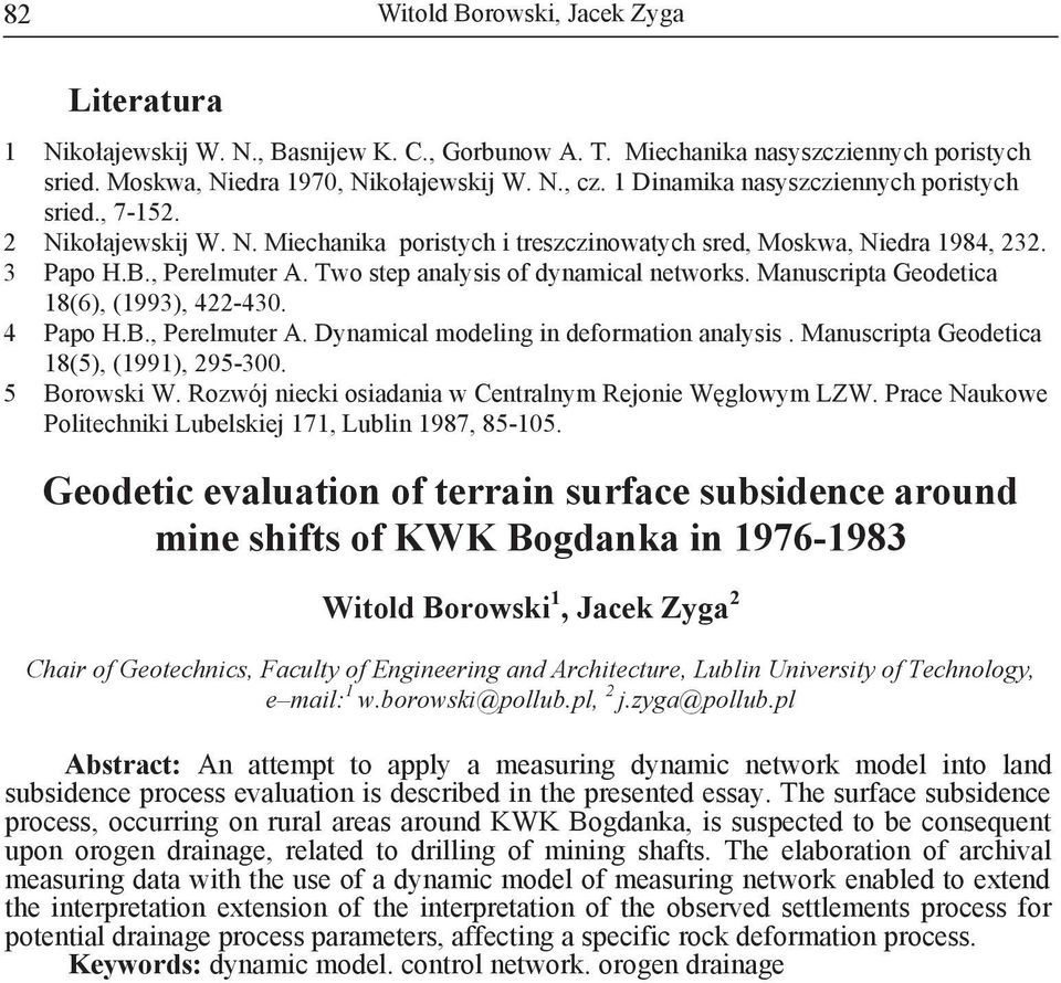 Two step anaysis of dynamica networks. Manuscripta Geodetica 18(6), (1993), 422-430. 4 Papo H.B., Peremuter A. Dynamica modeing in deformation anaysis. Manuscripta Geodetica 18(5), (1991), 295-300.