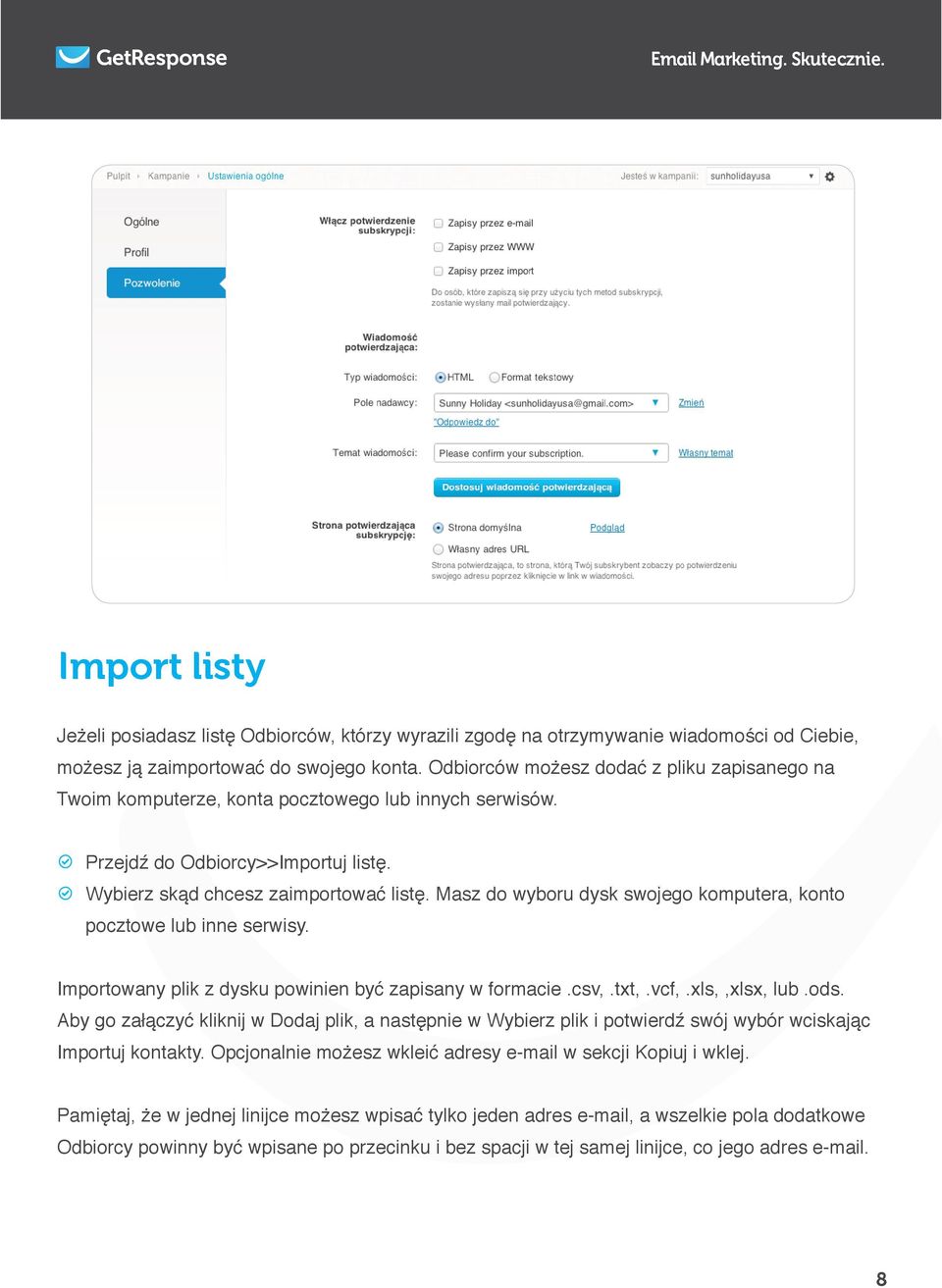 Masz do wyboru dysk swojego komputera, konto pocztowe lub inne serwisy. Importowany plik z dysku powinien być zapisany w formacie.csv,.txt,.vcf,.xls,,xlsx, lub.ods.