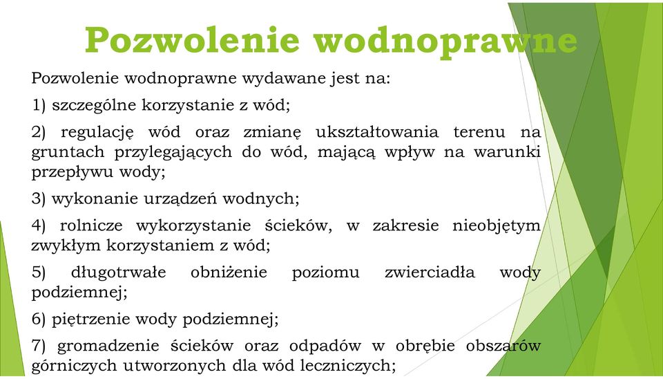 rolnicze wykorzystanie ścieków, w zakresie nieobjętym zwykłym korzystaniem z wód; 5) długotrwałe obniżenie poziomu zwierciadła wody