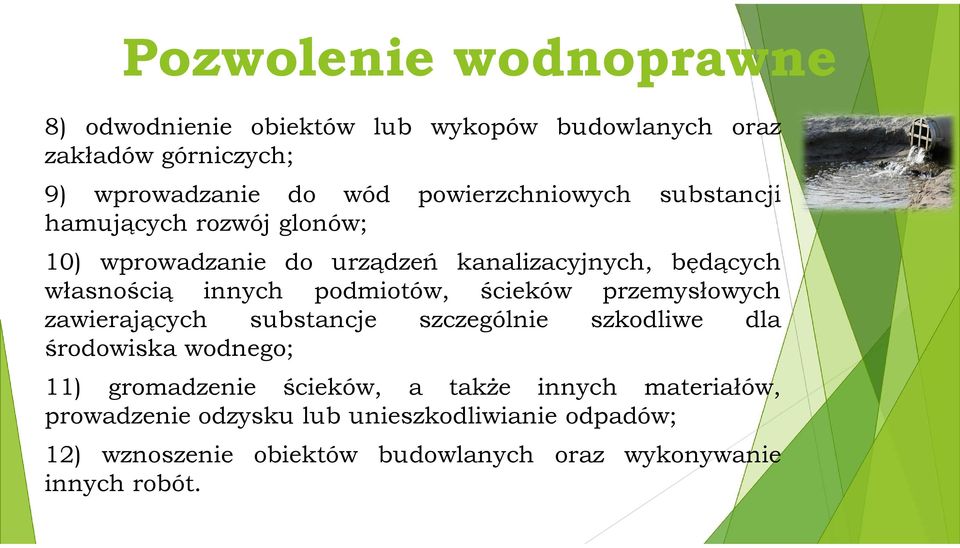 podmiotów, ścieków przemysłowych zawierających substancje szczególnie szkodliwe dla środowiska wodnego; 11) gromadzenie ścieków,