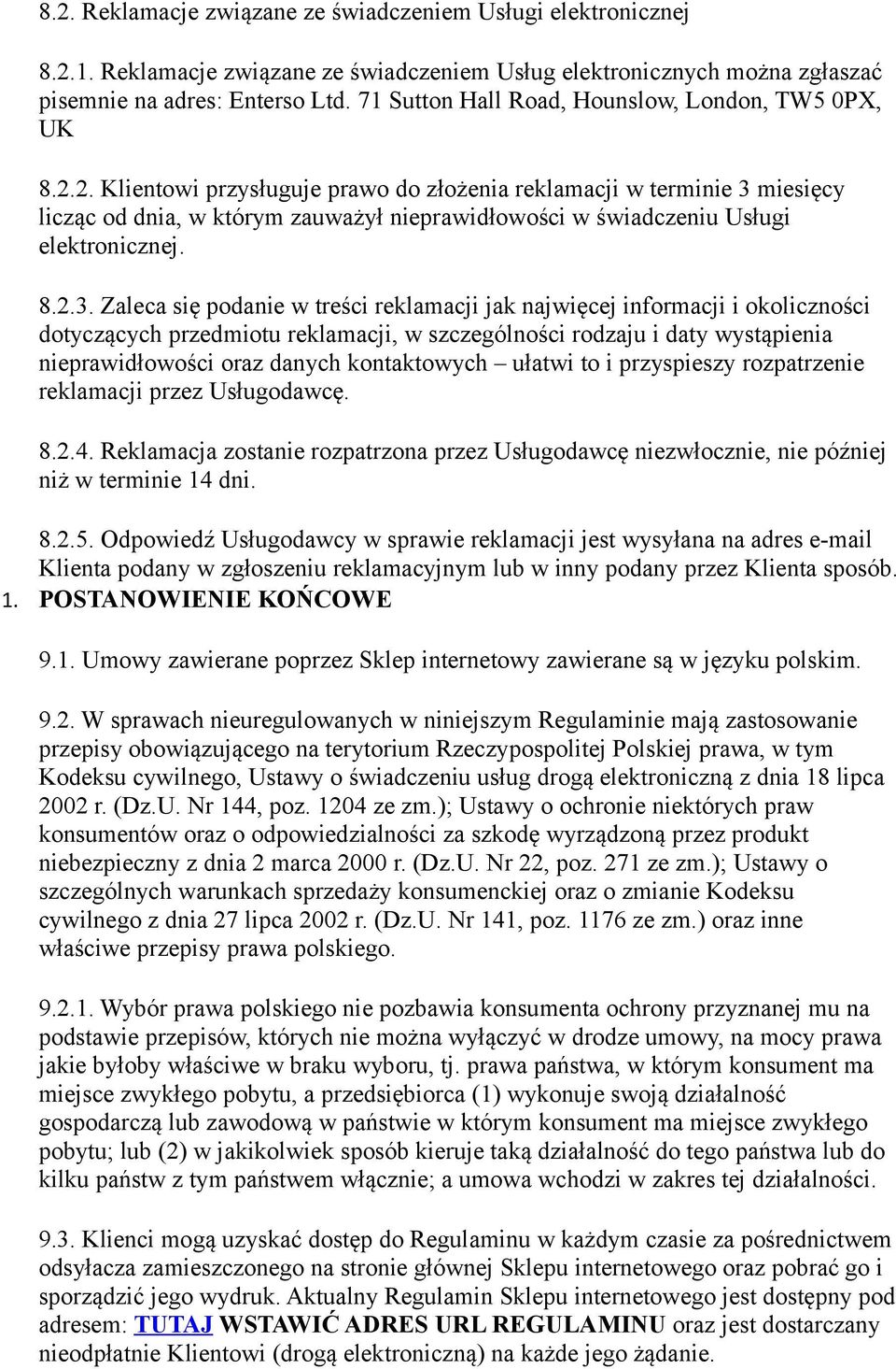 2. Klientowi przysługuje prawo do złożenia reklamacji w terminie 3 