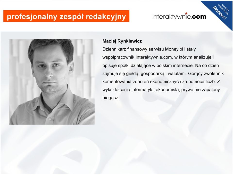 com, w którym analizuje i opisuje spółki działające w polskim internecie.