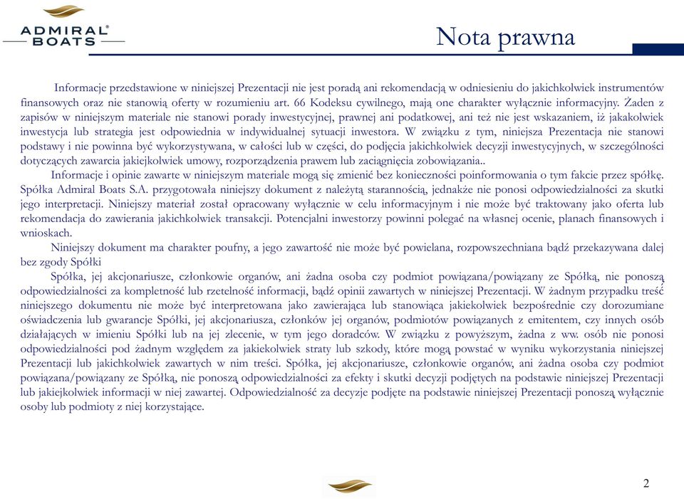 Żaden z zapisów w niniejszym materiale nie stanowi porady inwestycyjnej, prawnej ani podatkowej, ani też nie jest wskazaniem, iż jakakolwiek inwestycja lub strategia jest odpowiednia w indywidualnej