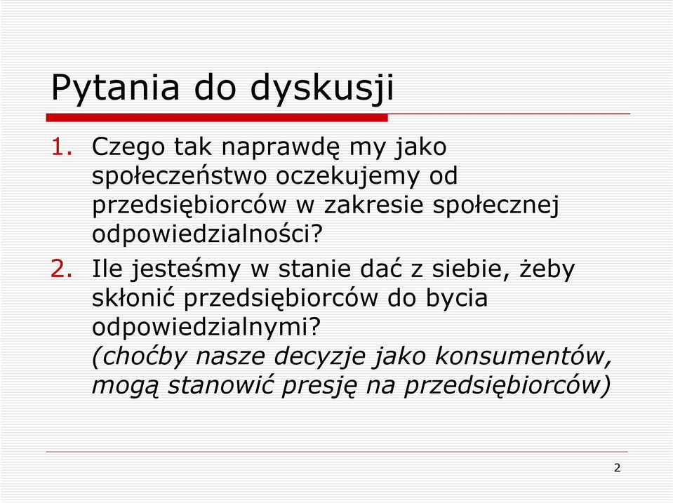 zakresie społecznej odpowiedzialności? 2.