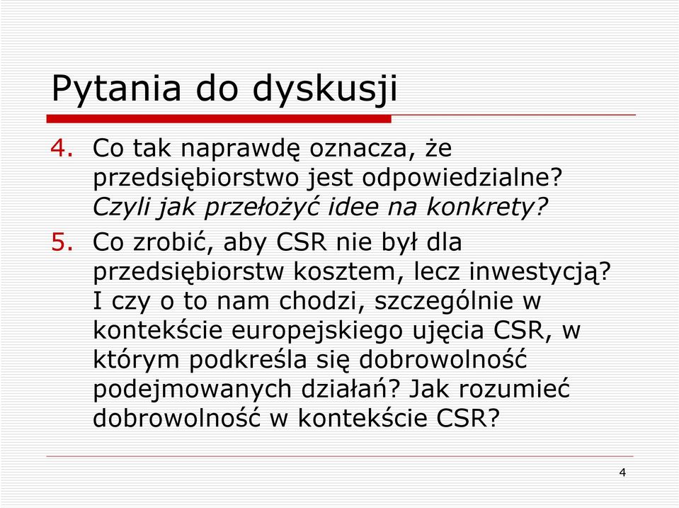 Co zrobić, aby CSR nie był dla przedsiębiorstw kosztem, lecz inwestycją?