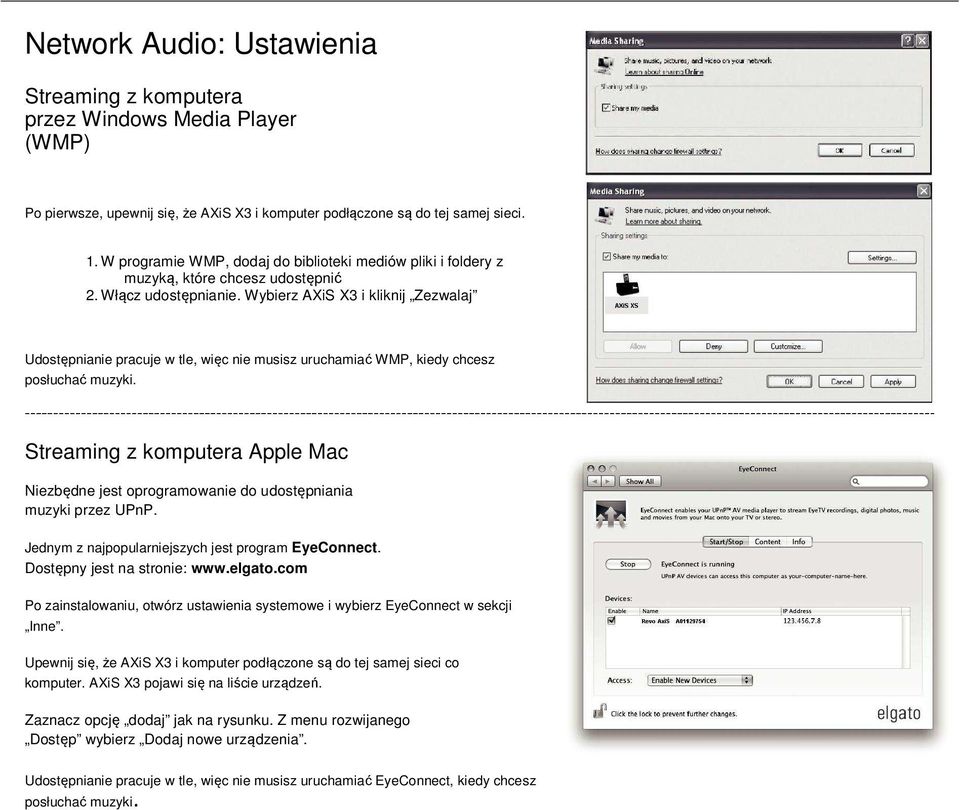 Wybierz AXiS X3 i kliknij Zezwalaj Udostępnianie pracuje w tle, więc nie musisz uruchamiać WMP, kiedy chcesz posłuchać muzyki.