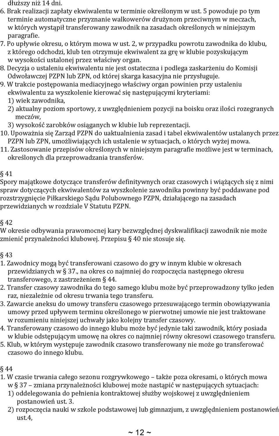 Po upływie okresu, o którym mowa w ust.
