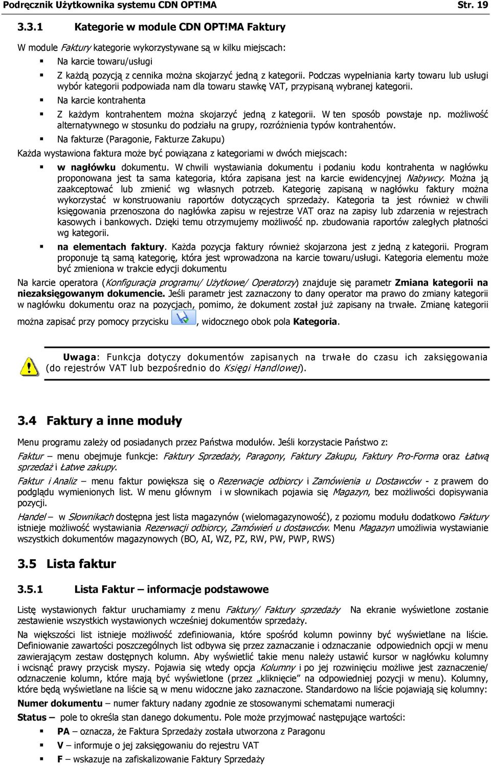 Podczas wypełniania karty towaru lub usługi wybór kategorii podpowiada nam dla towaru stawkę VAT, przypisaną wybranej kategorii.
