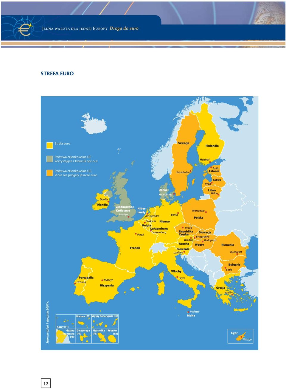Berlin Warszawa Polska Litwa Wilno Praga Republika Słowacja Czeska Bratysława Wiedeń Budapeszt Austria Węgry Słowenia Lublana Rumunia Bukareszt Włochy Bułgaria Sofia Portugalia Lizbona Madryt