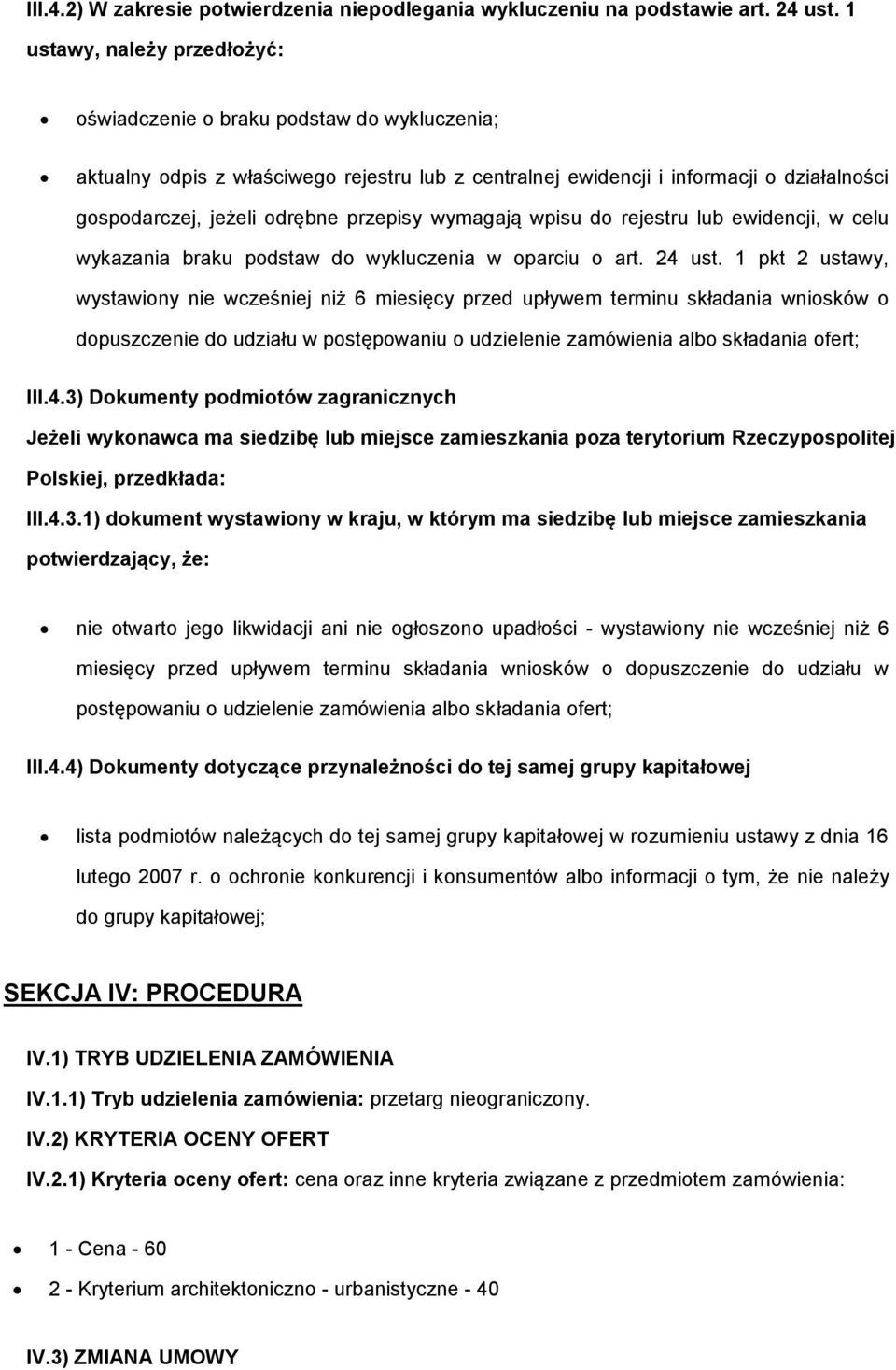 przepisy wymagają wpisu do rejestru lub ewidencji, w celu wykazania braku podstaw do wykluczenia w oparciu o art. 24 ust.