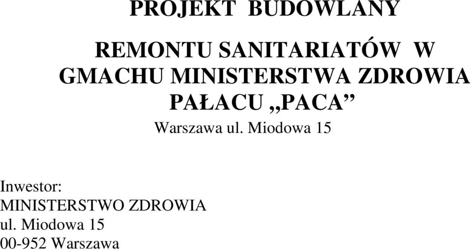 Miodowa 15 00-952 Warszawa Projektował : MGR INŻ. ARCH. PIOTR KRAWIEC upr. Bud.