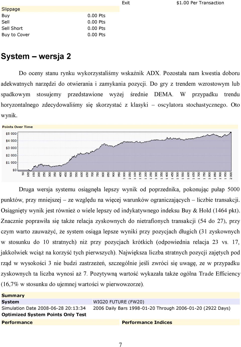 W przypadku trendu horyzontalnego zdecydowaliśmy się skorzystać z klasyki oscylatora stochastycznego. Oto wynik.