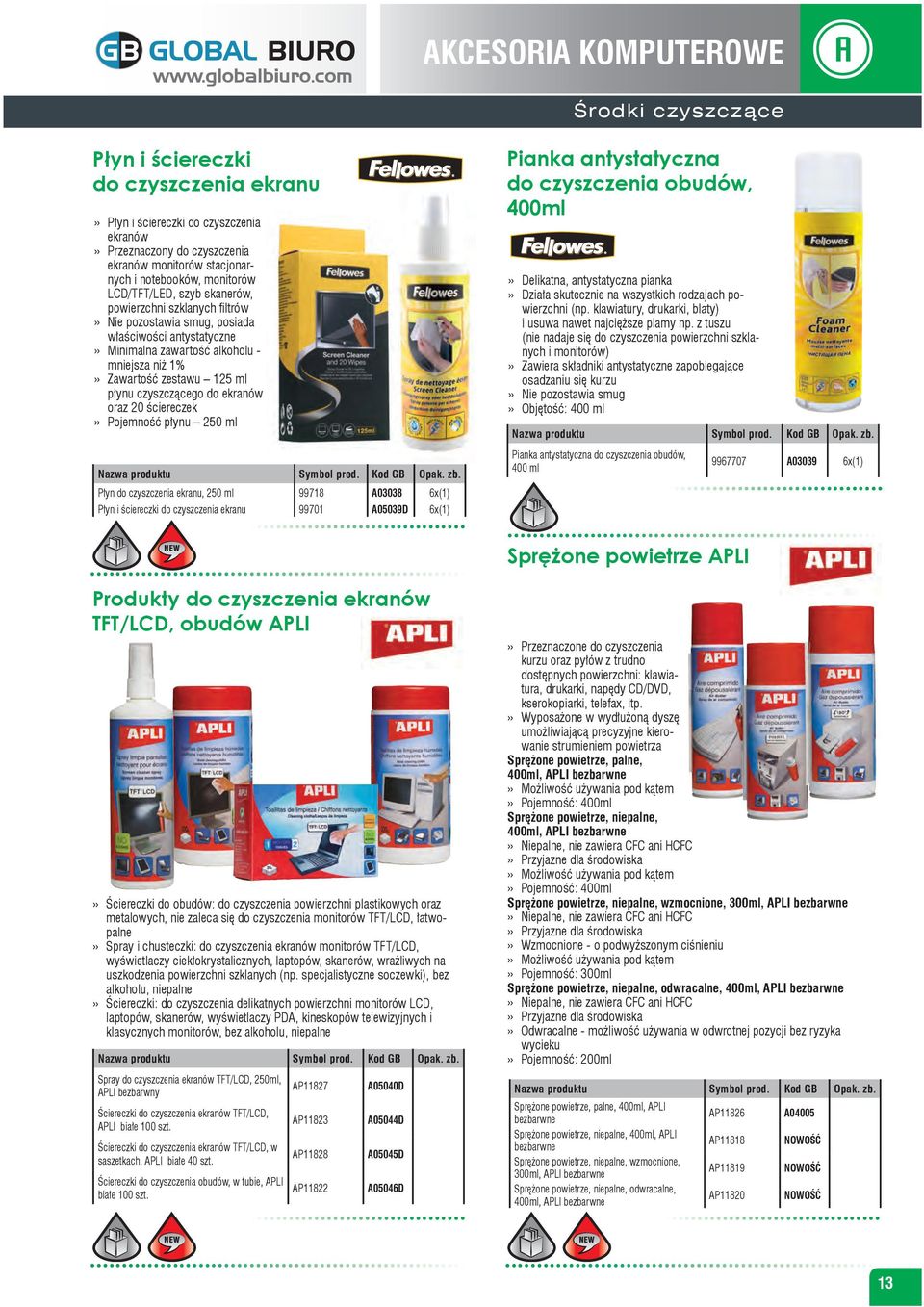 monitorów LCD/TFT/LED, szyb skanerów, powierzchni szklanych filtrów Nie pozostawia smug, posiada właściwości antystatyczne Minimalna zawartość alkoholu - mniejsza niż 1% Zawartość zestawu 125 ml