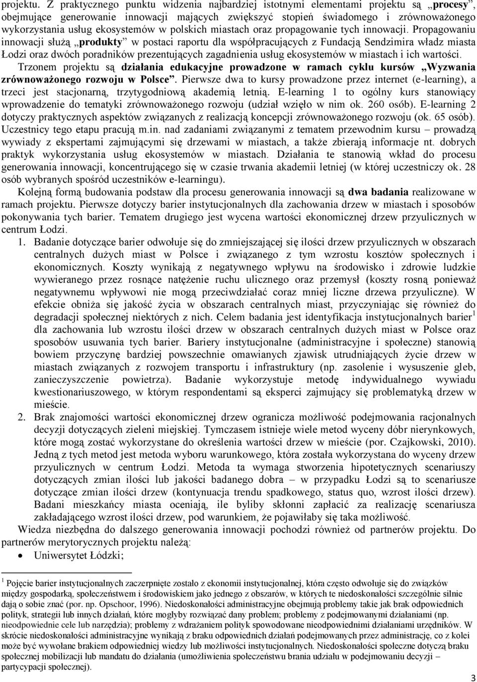ekosystemów w polskich miastach oraz propagowanie tych innowacji.