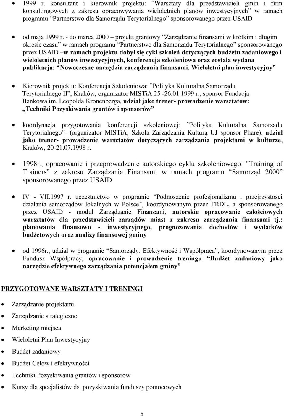 spnsrwaneg przez USAID d maja  - d marca 2000 prjekt grantwy Zarządzanie finansami w krótkim i długim kresie czasu w ramach prgramu Partnerstw dla Samrządu Terytrialneg spnsrwaneg przez USAID w