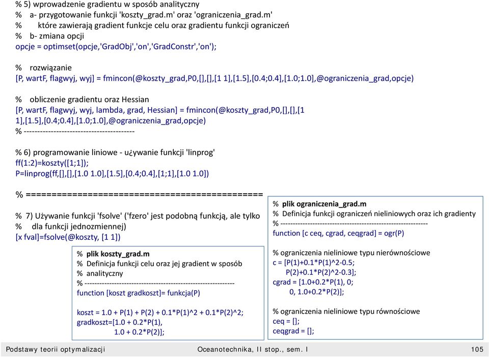 fmincon(@koszty y_g grad,p0,[],[],[1,[],[],[ 1],[1.5],[0.4;0.4],[1.0;1.