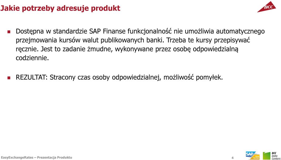 Trzeba te kursy przepisywać ręcznie.